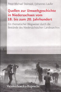 Quellen zur Umweltgeschichte in Niedersachsen vom 18. bis zum 20. Jahrhundert